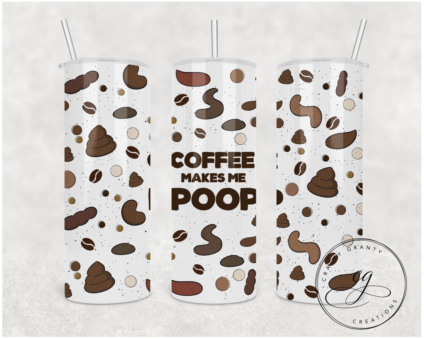 Coffee Makes Me Poop 20oz Insulated Tumbler