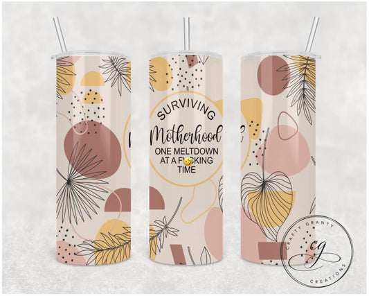 Surviving Motherhood One Meltdown At A Fucking Time 20oz Insulated Tumbler