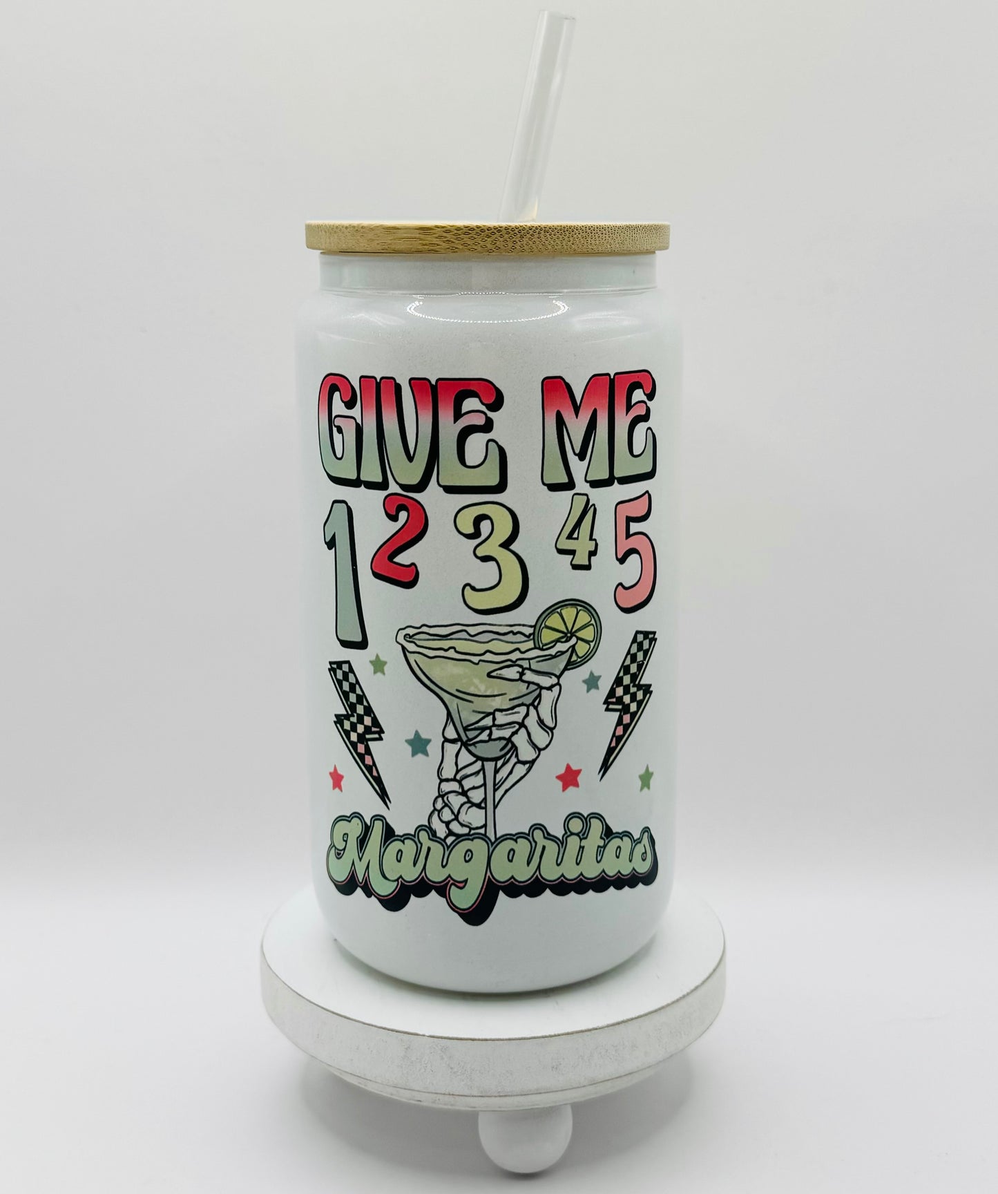 Give Me 12345 Margaritas 16oz Glass Cup With Lid