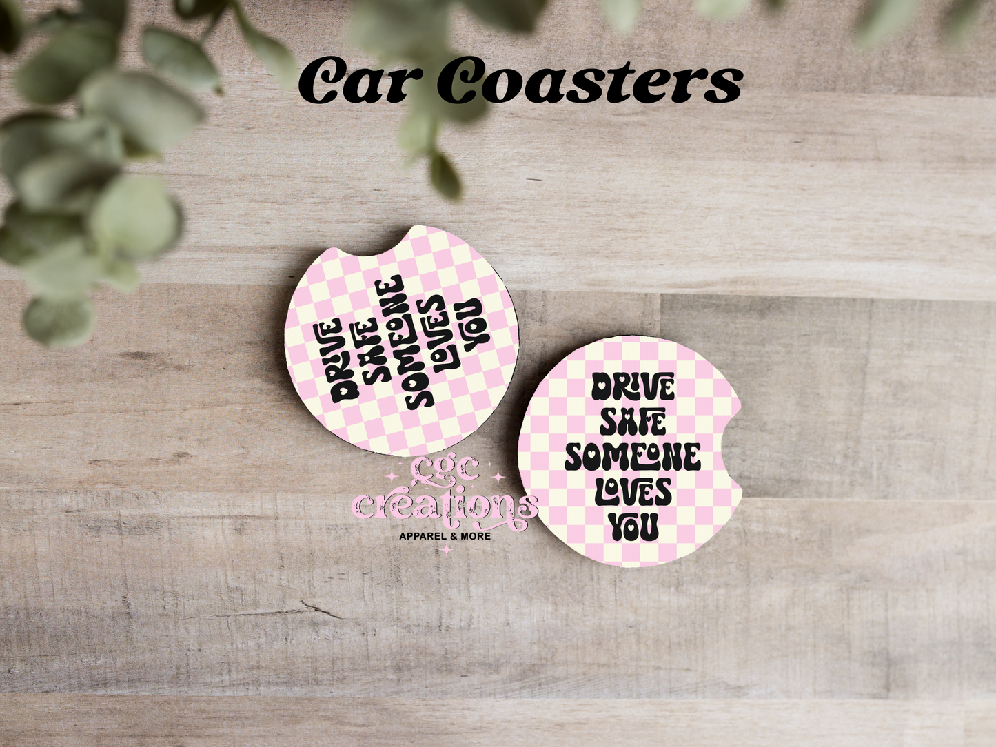 Drive Safe Somebody Loves You Car Coasters