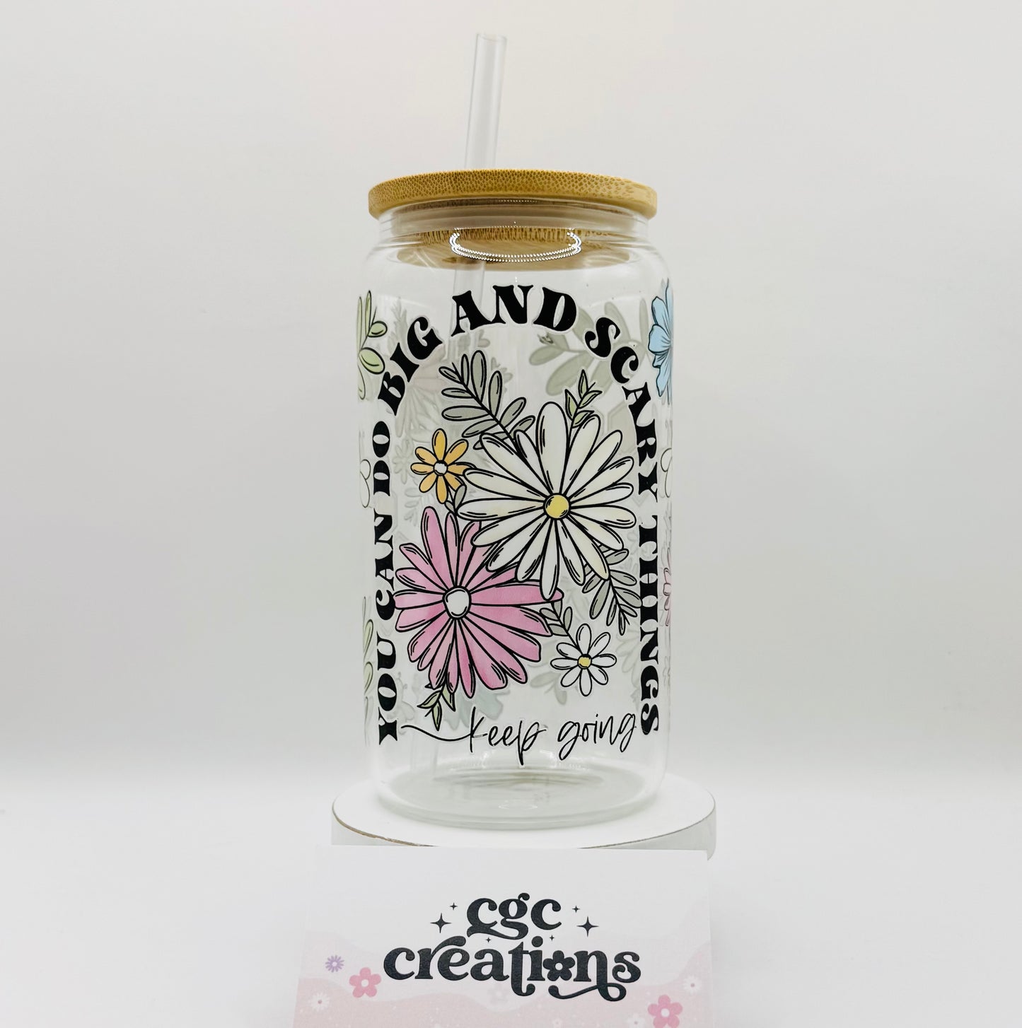 You can do big scary things keep going 16oz Glass Cup With Lid