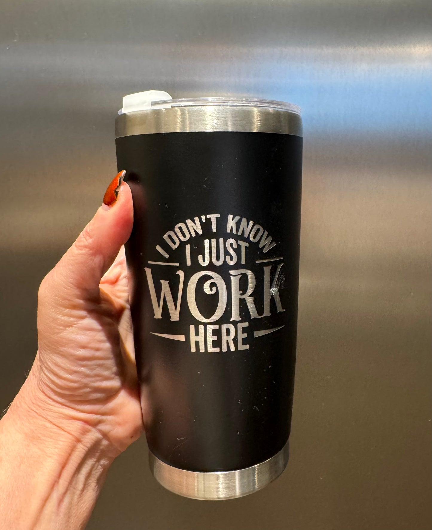 I Don't Know I Just Work Here 20oz Insulated Laser Engraved Tumbler
