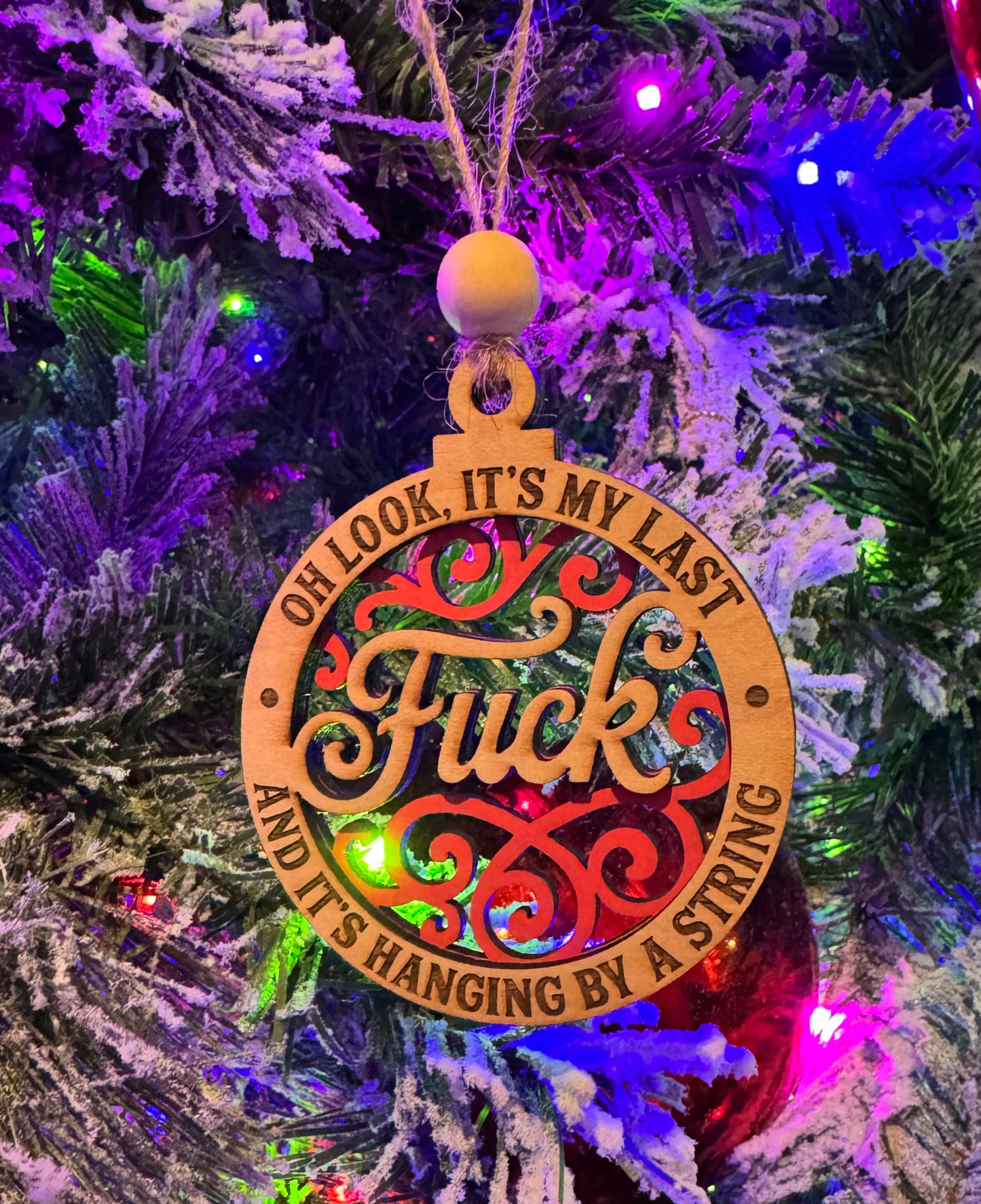 Oh Look It's My Last F*ck Laser Christmas Ornament