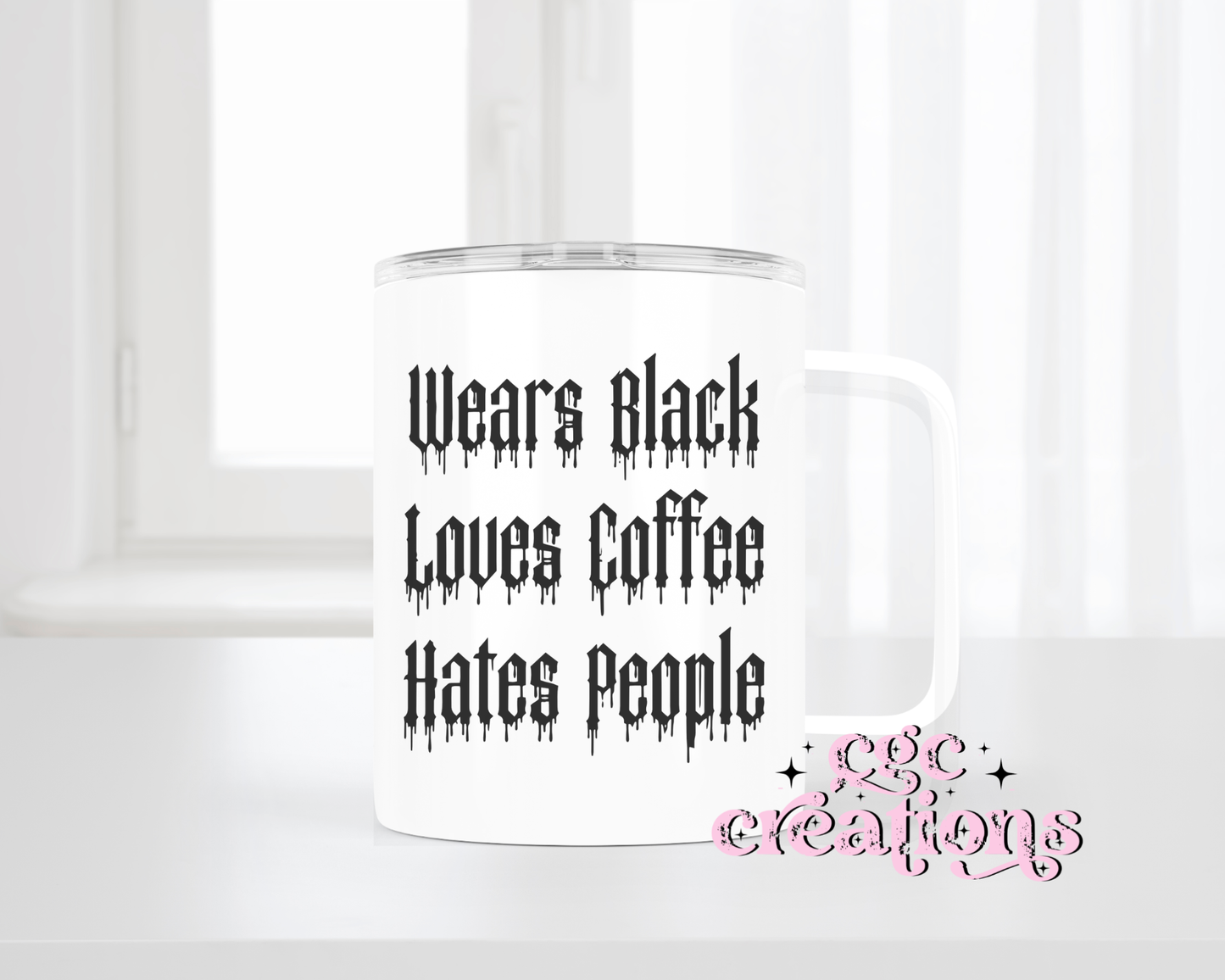 Wears Black Loves Coffee Hates People Insulated Coffee Tumbler