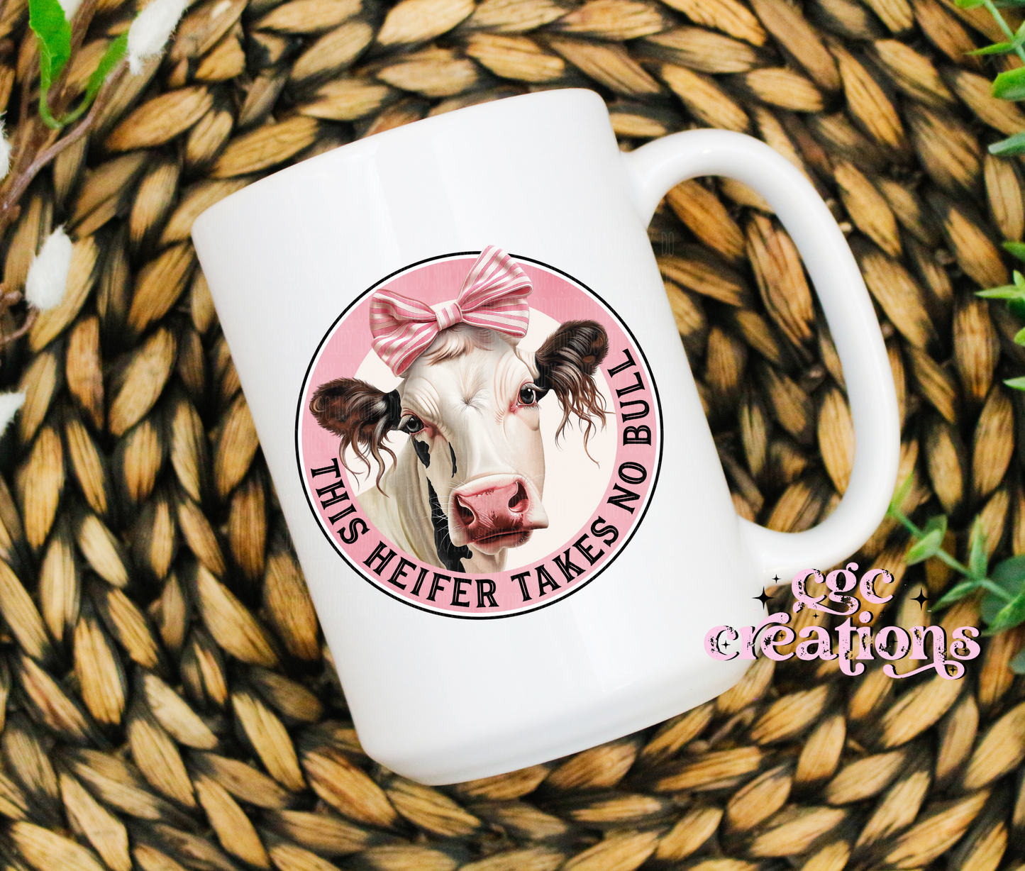 This Heifer Takes No Bull 15oz Ceramic Coffee Mug