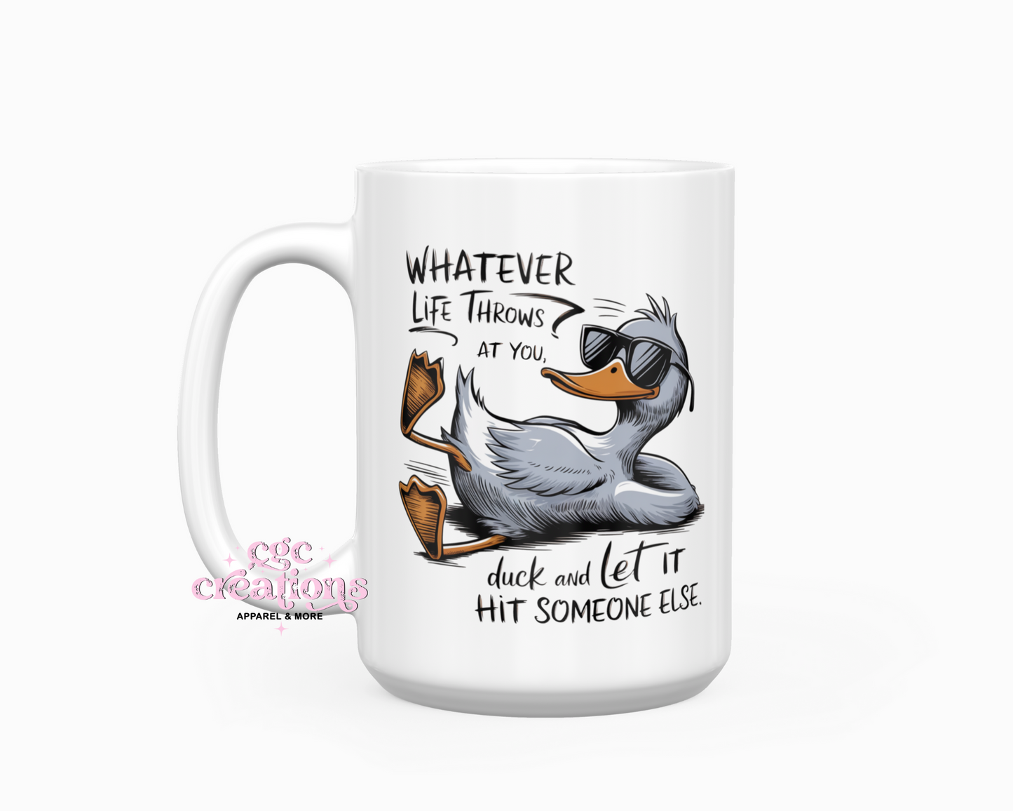Whatever Life Throws At You Duck 15oz Coffee Mug