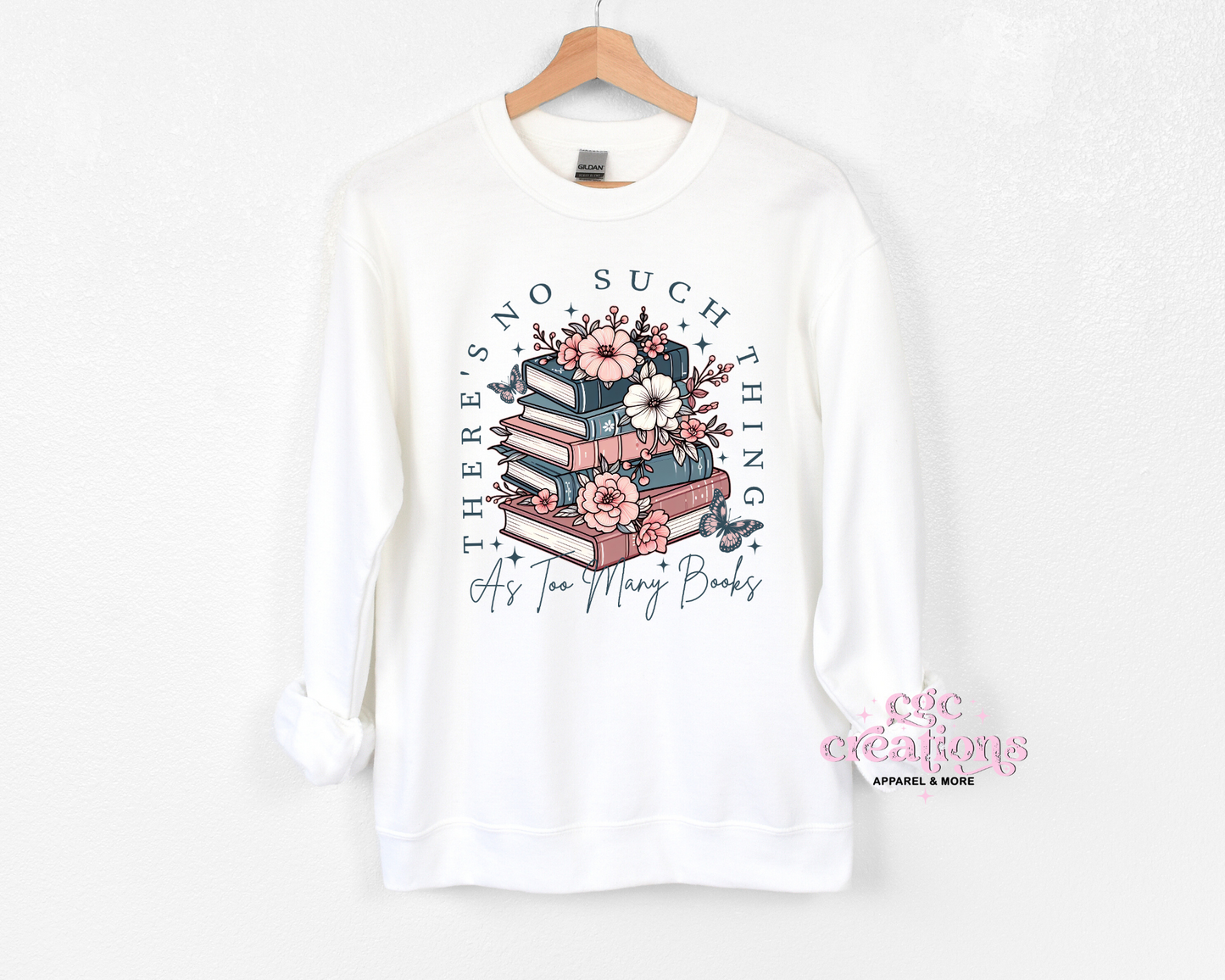 There's No Such Thing As Too Many Books Crewneck Sweatshirt