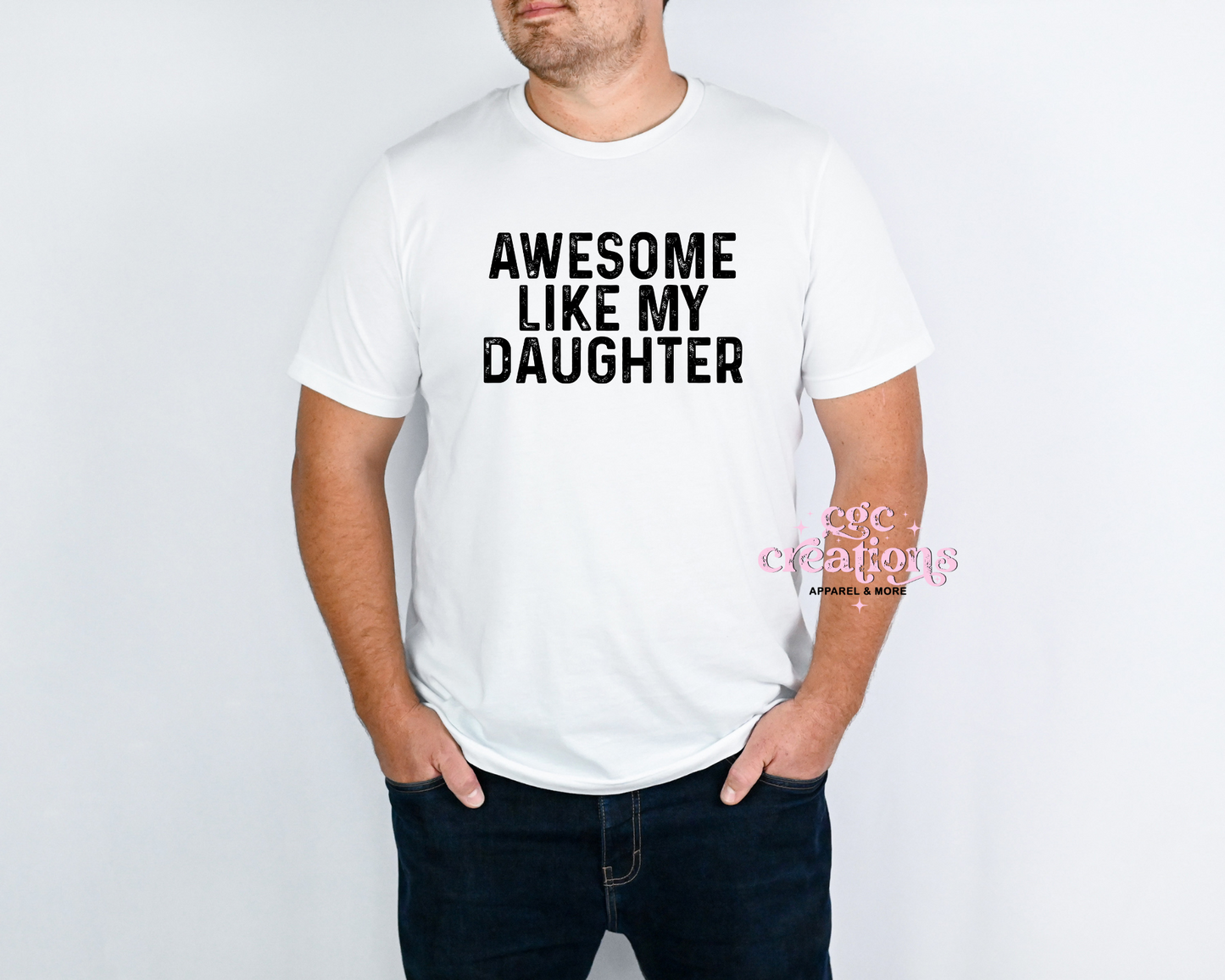 Awesome Like my Daughter T-Shirt