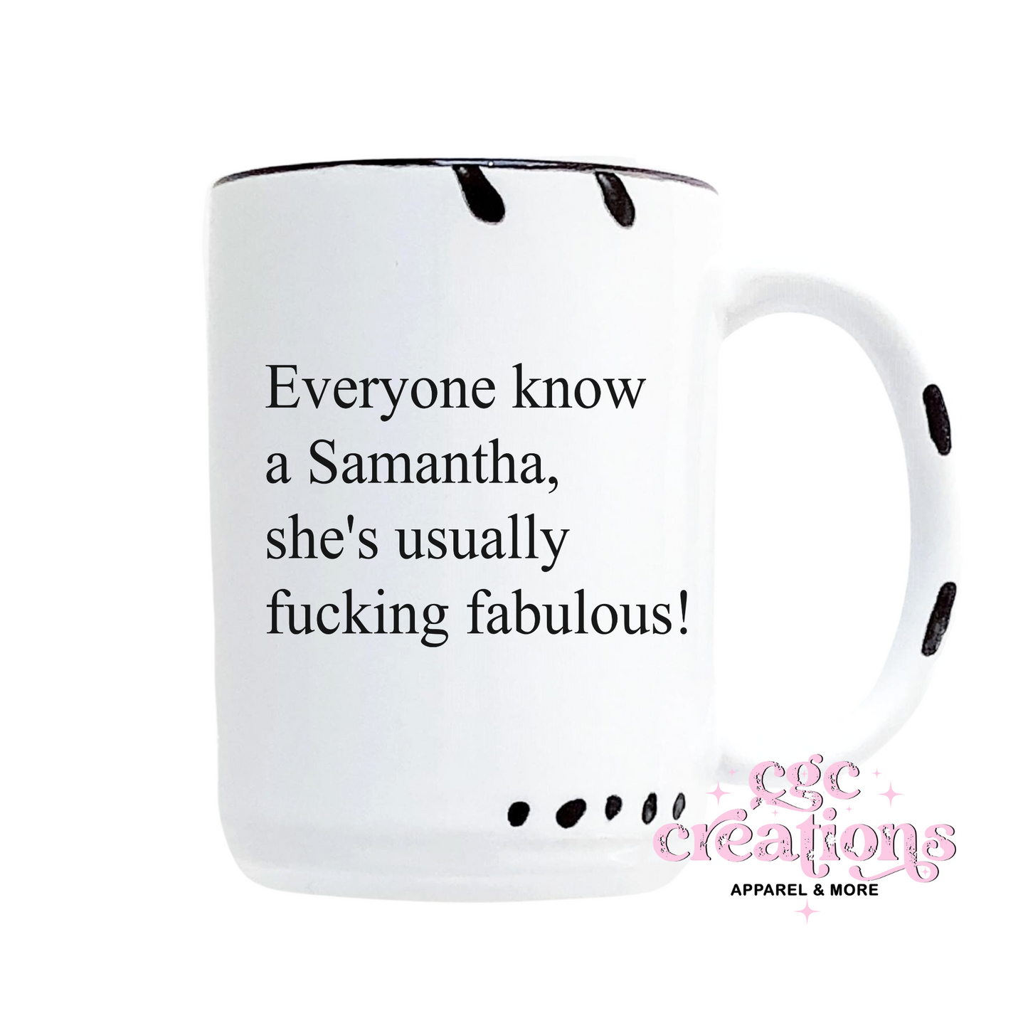 Everyone Know A (Custom Name) 15oz Ceramic Coffee Mug