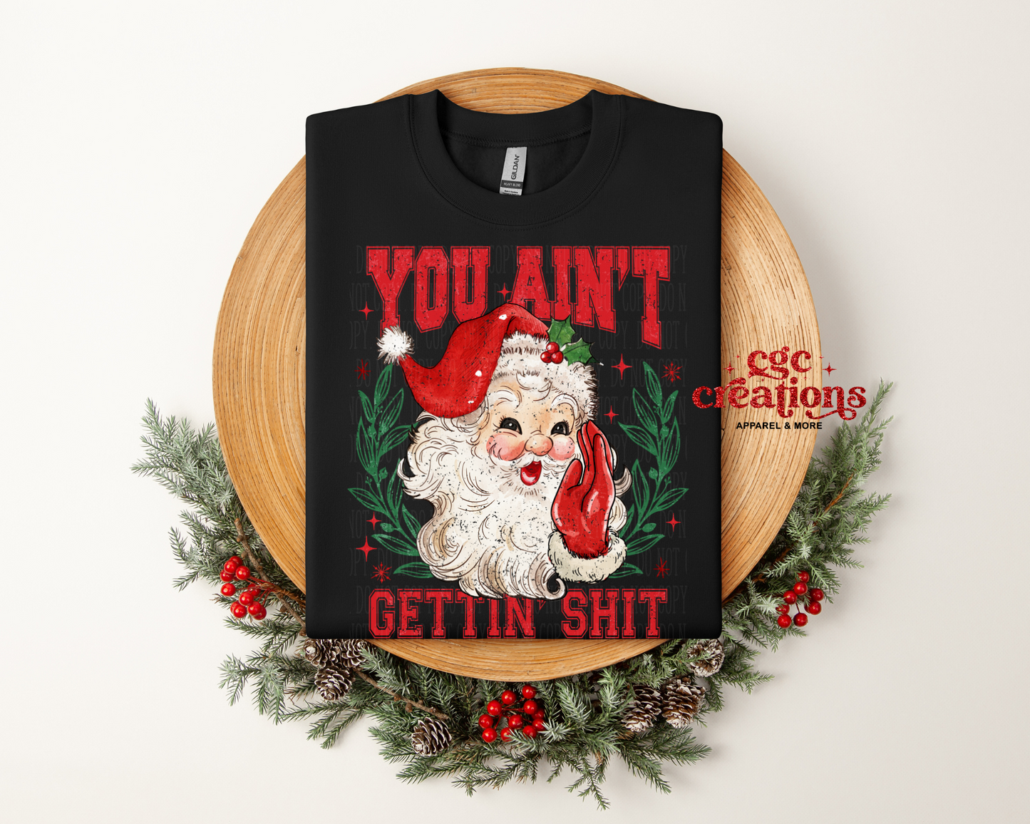 You Ain't Gettin' Shit Crewneck Sweatshirt