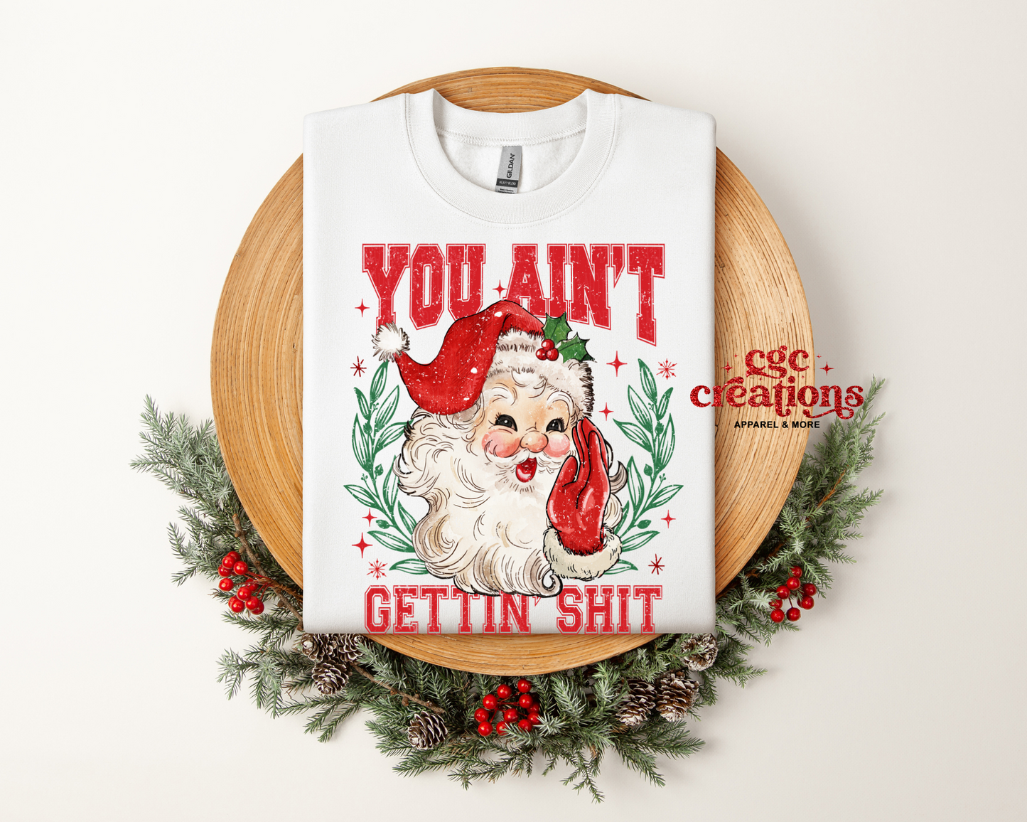 You Ain't Gettin' Shit Crewneck Sweatshirt