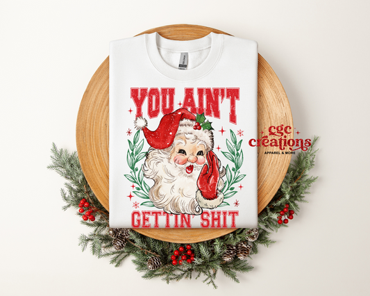 You Ain't Gettin' Shit Crewneck Sweatshirt