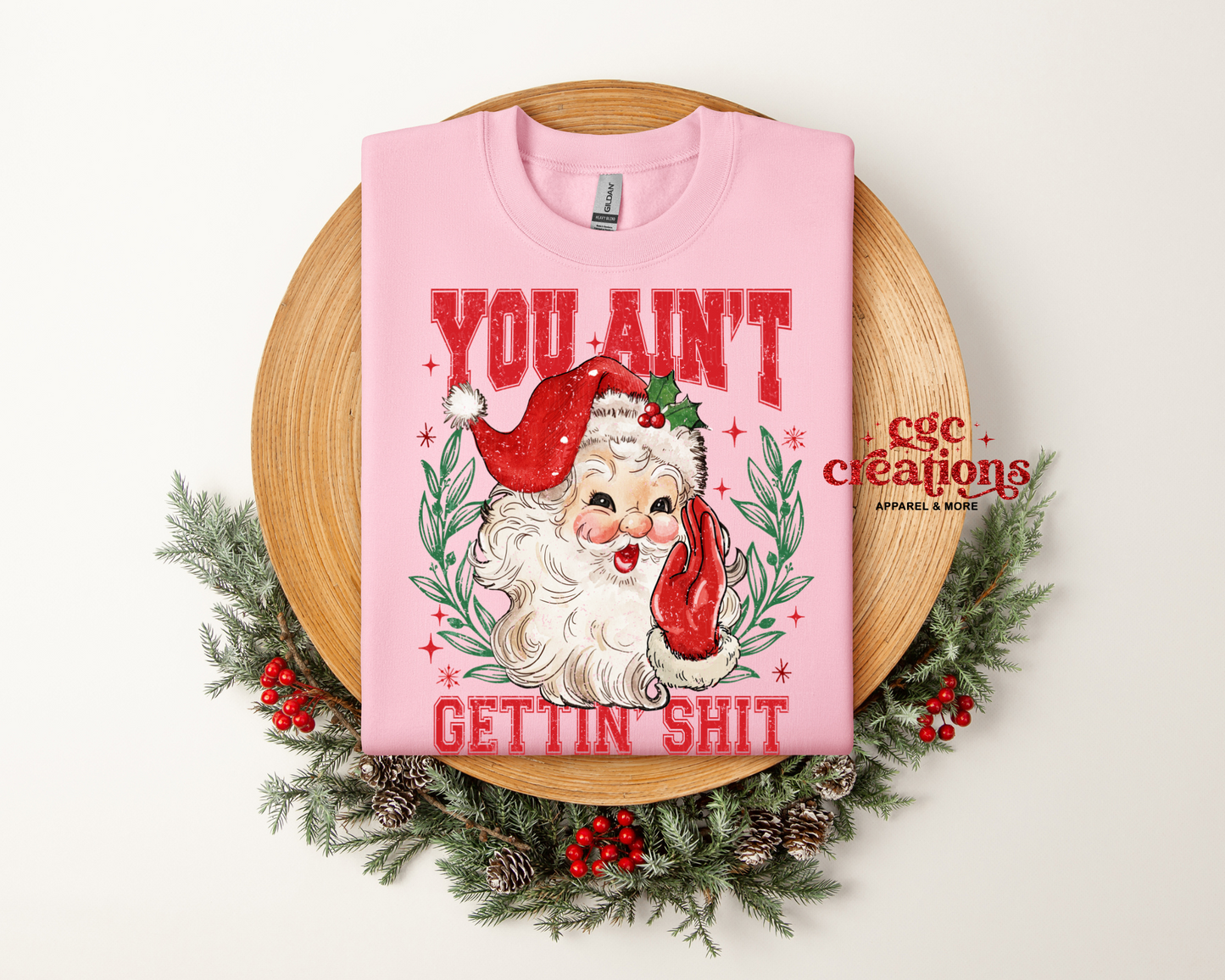 You Ain't Gettin' Shit Crewneck Sweatshirt