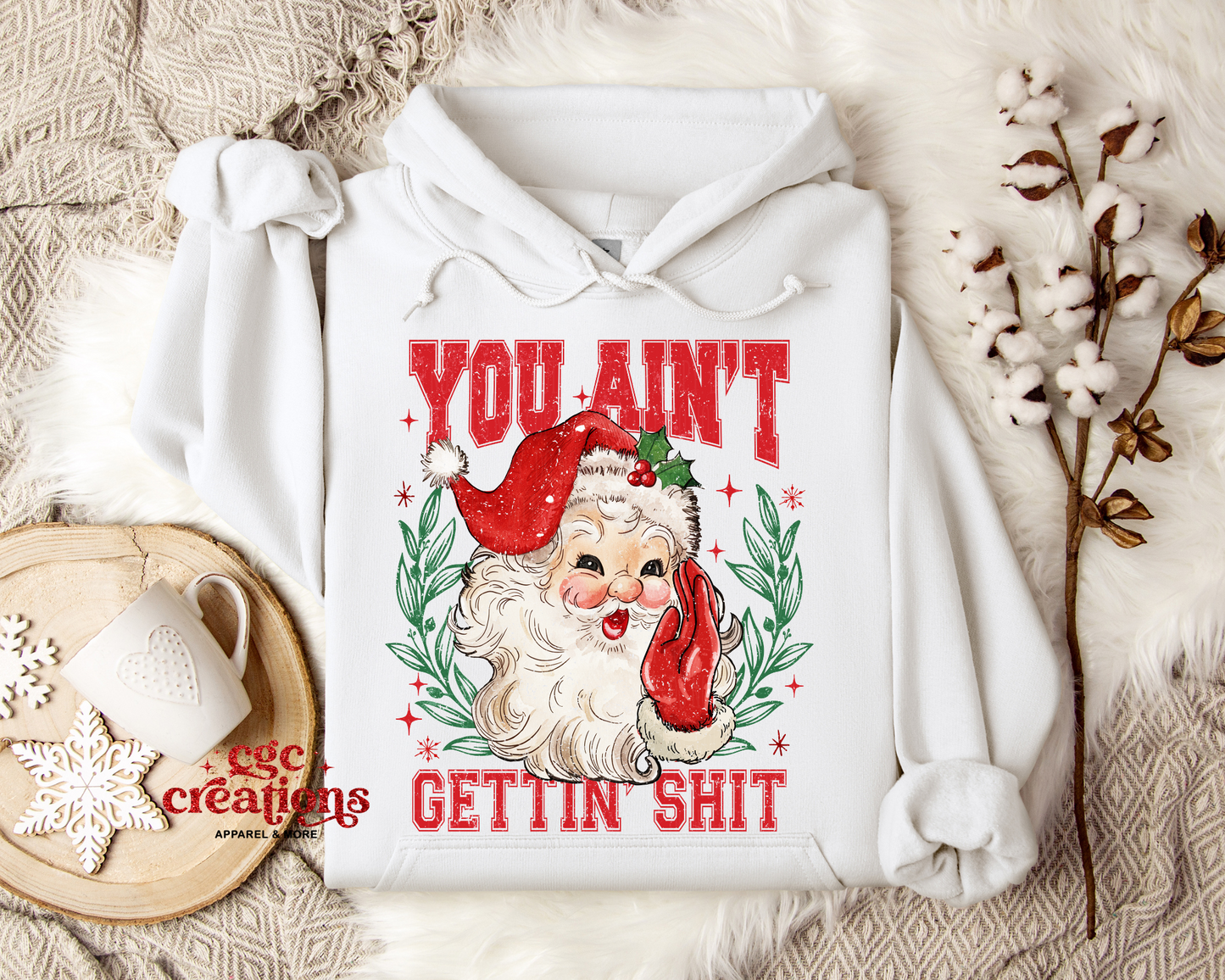 You Ain't Gettin' Shit Hoodie