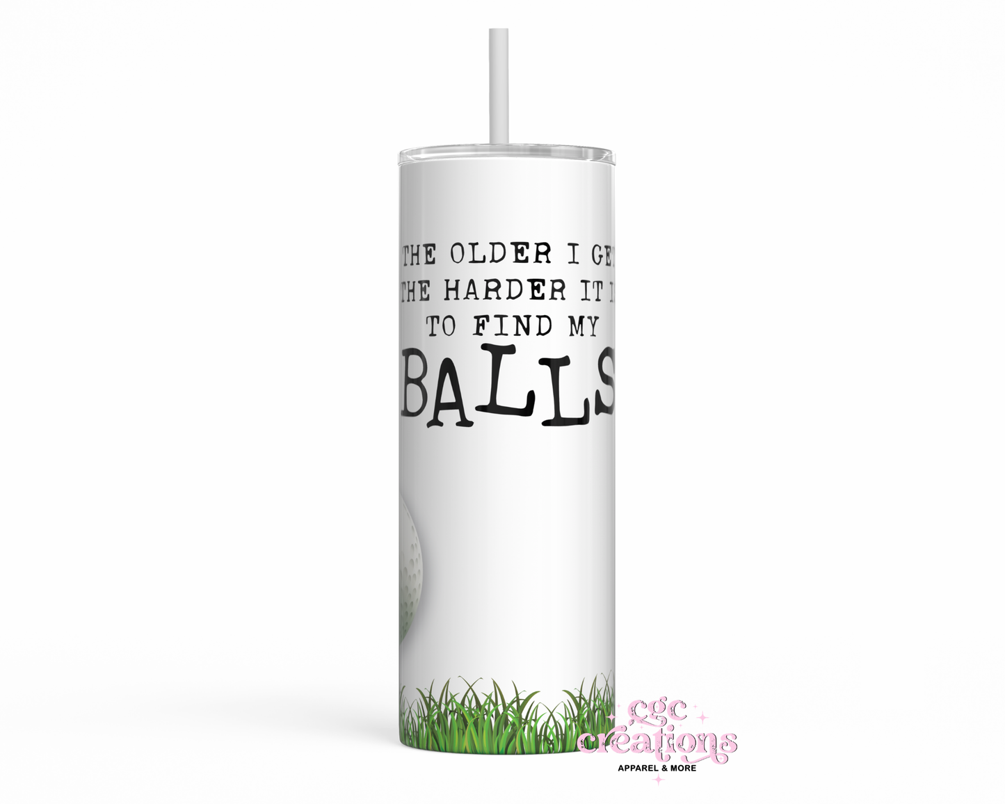 The Older I Get The Harder It Is To Find My Balls 20 oz Insulated Tumbler