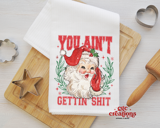 You Ain't Gettin' Shit Tea Towel