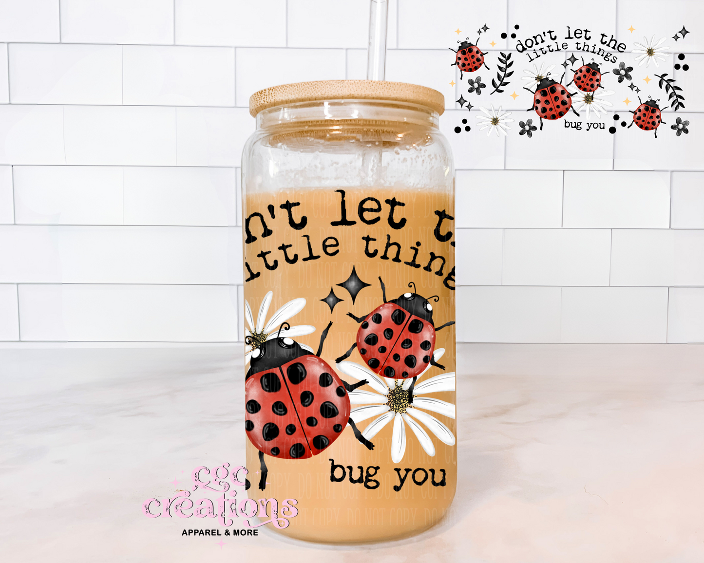 Don't Let The Little Things Bug You 16oz Glass Cup With Lid