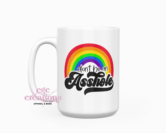 Don't Be An Asshole 15oz Ceramic Coffee Mug