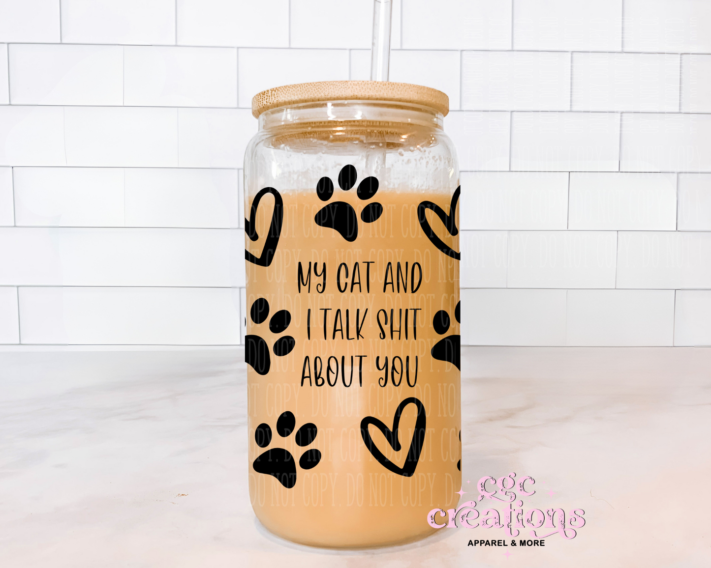 My Cat And I Talk Shit About You 16oz Glass Cup With Lid