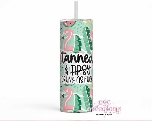 Tanned & Drunk As Fuck 20oz Insulated Tumbler