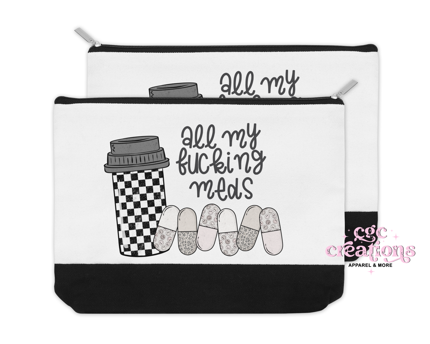 All My Fucking Meds Makeup/Travel Bag