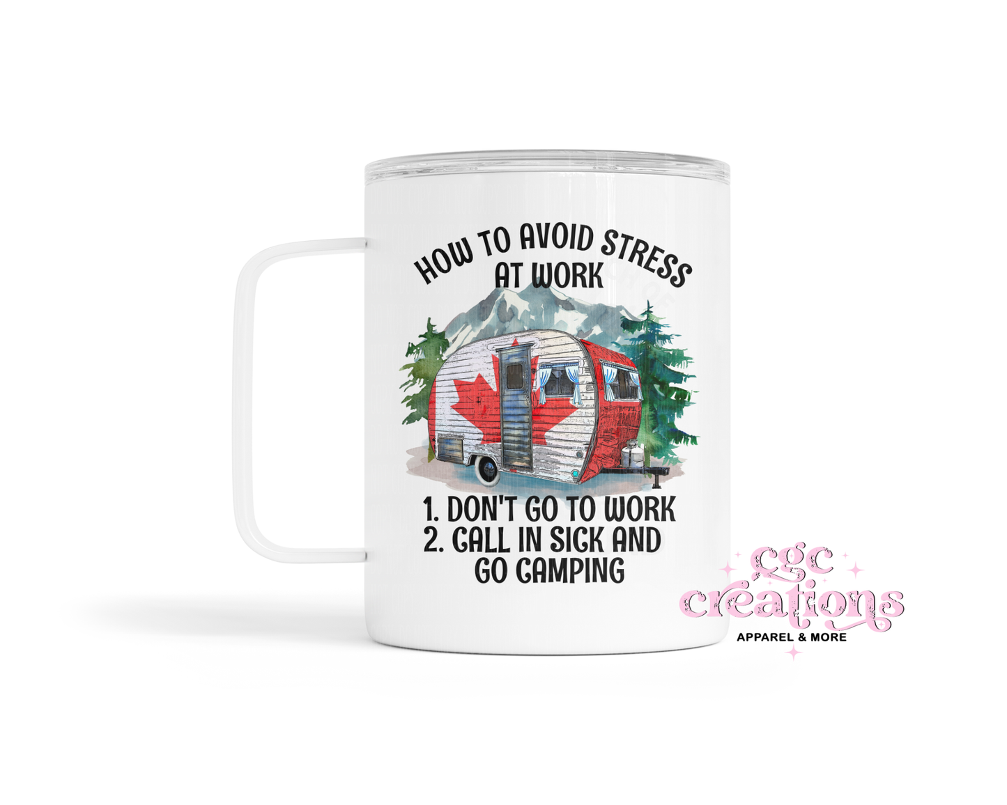 How To Avoid Stress At Work Go Camping (Canada) Insulated Coffee Tumbler