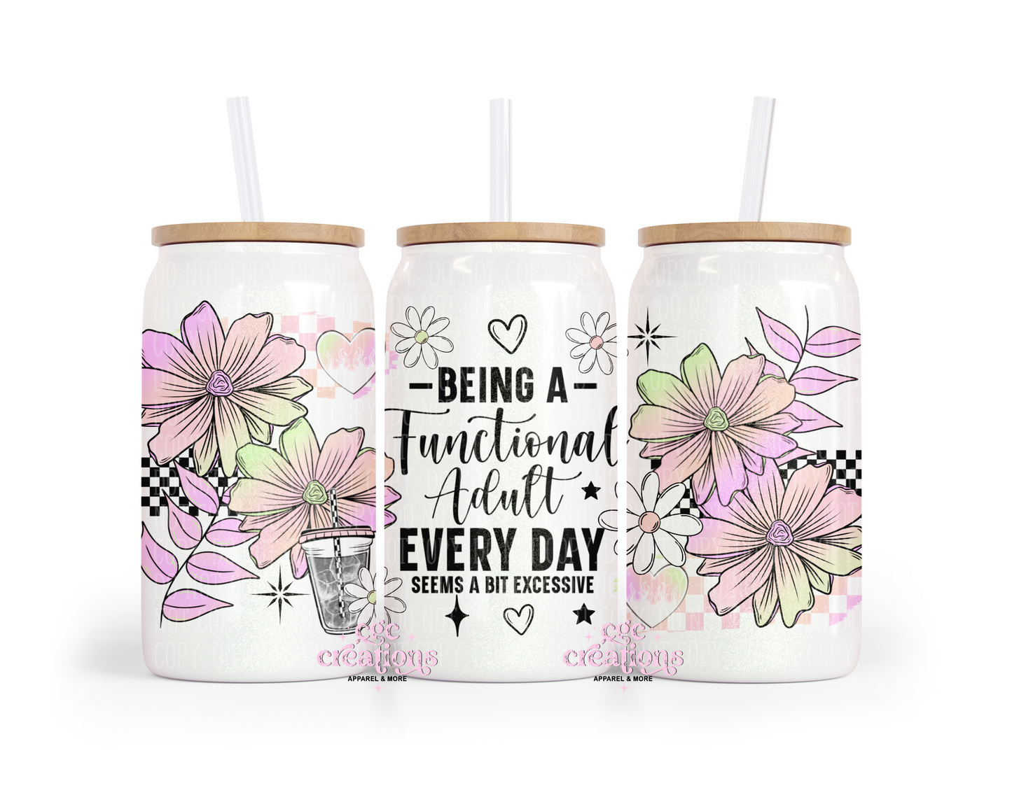 Being A Functional Adult Seems A Bit Excessive 16oz Glass Cup With Lid