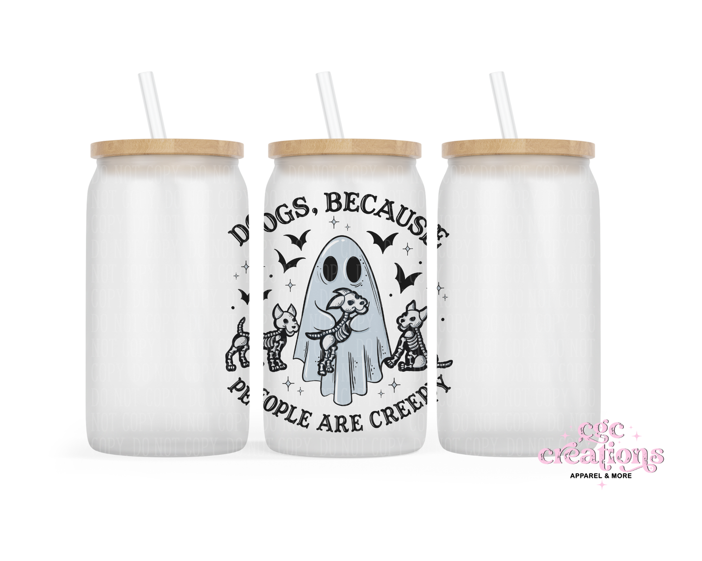 Dogs, Because People Are Creepy 16oz Glass Cup With Lid