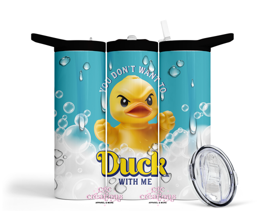You Don't Want To Duck WIth Me 20oz Insulated Tumbler