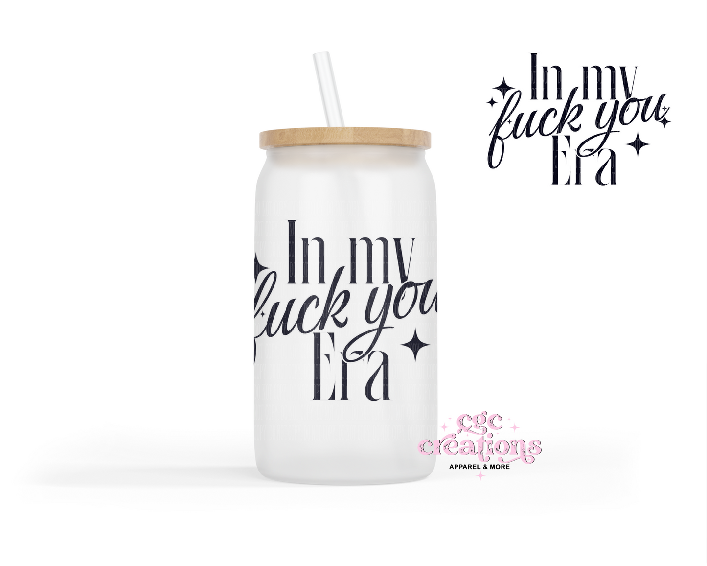 In my Fuck You Era 16oz Glass Cup With Lid