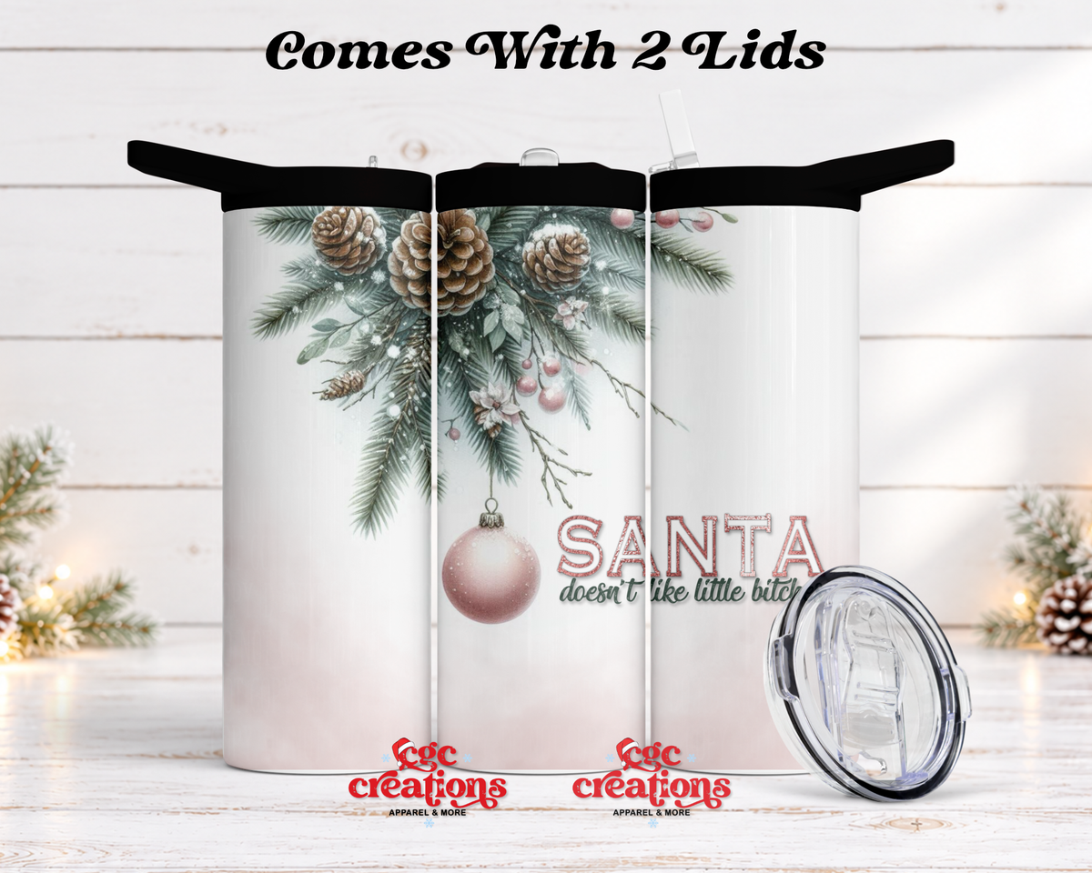 Santa Doesn't Like Little Bitches 20 oz Insulated Tumbler