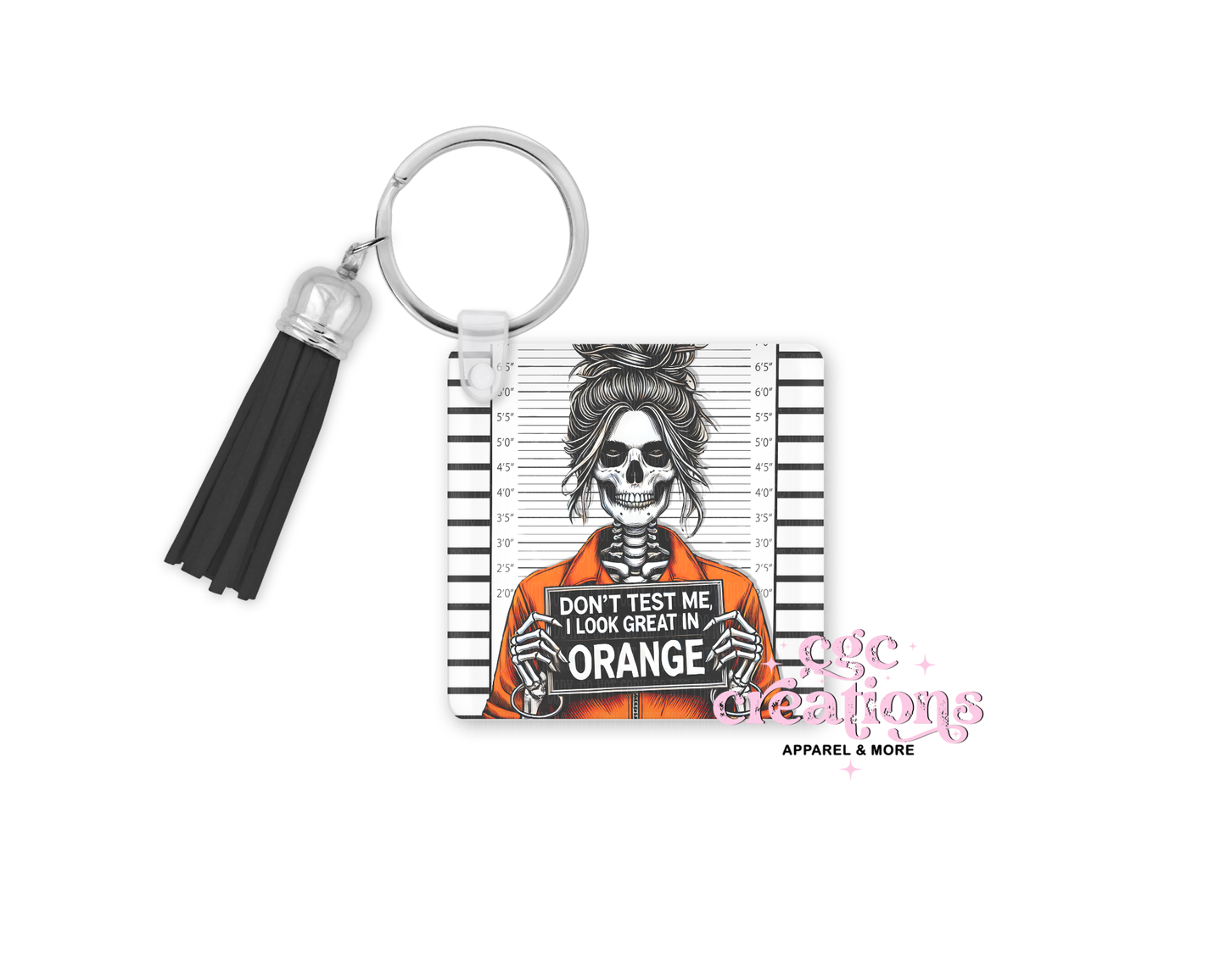 Don't Test Me I Look Great In Orange Acrylic Keychain