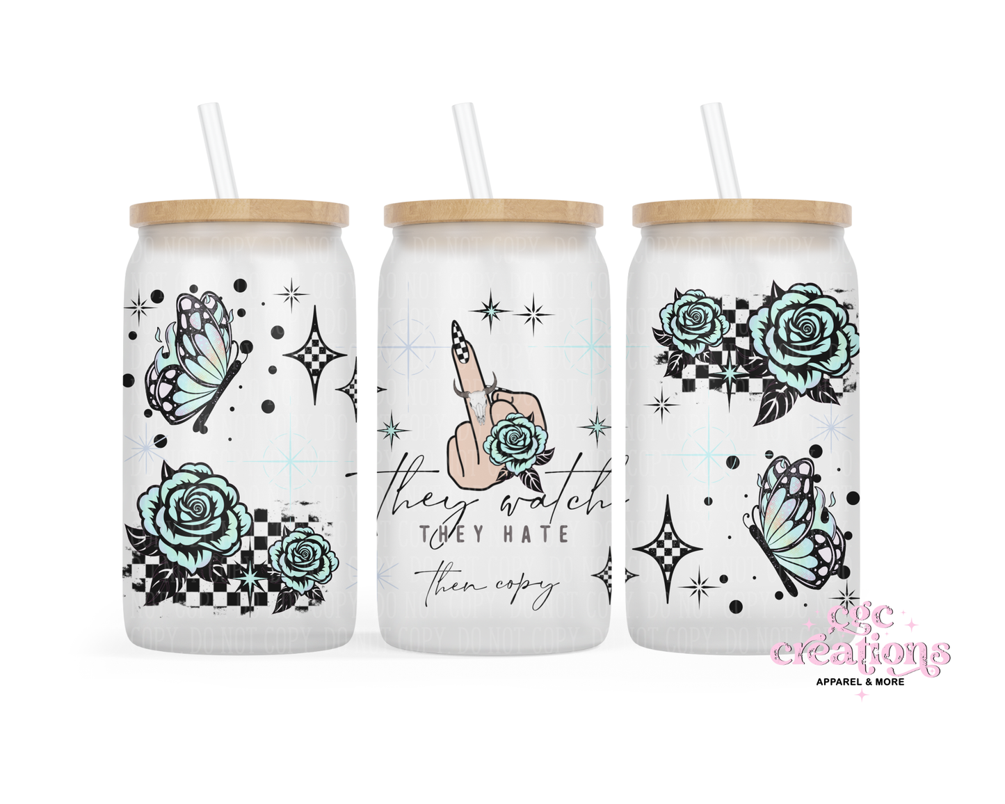 They Watch They Hate Then Copy 16oz Glass Cup With Lid