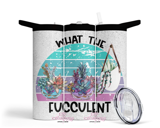 What The Fucculent 20oz Insulated Tumbler