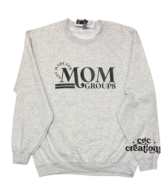 ASH GREY CREWNECK- Not Made For Mom Groups Crewneck Sweatshirt - Large