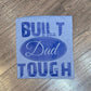 Built Dad Tough T-shirt SIZE Large-Blue
