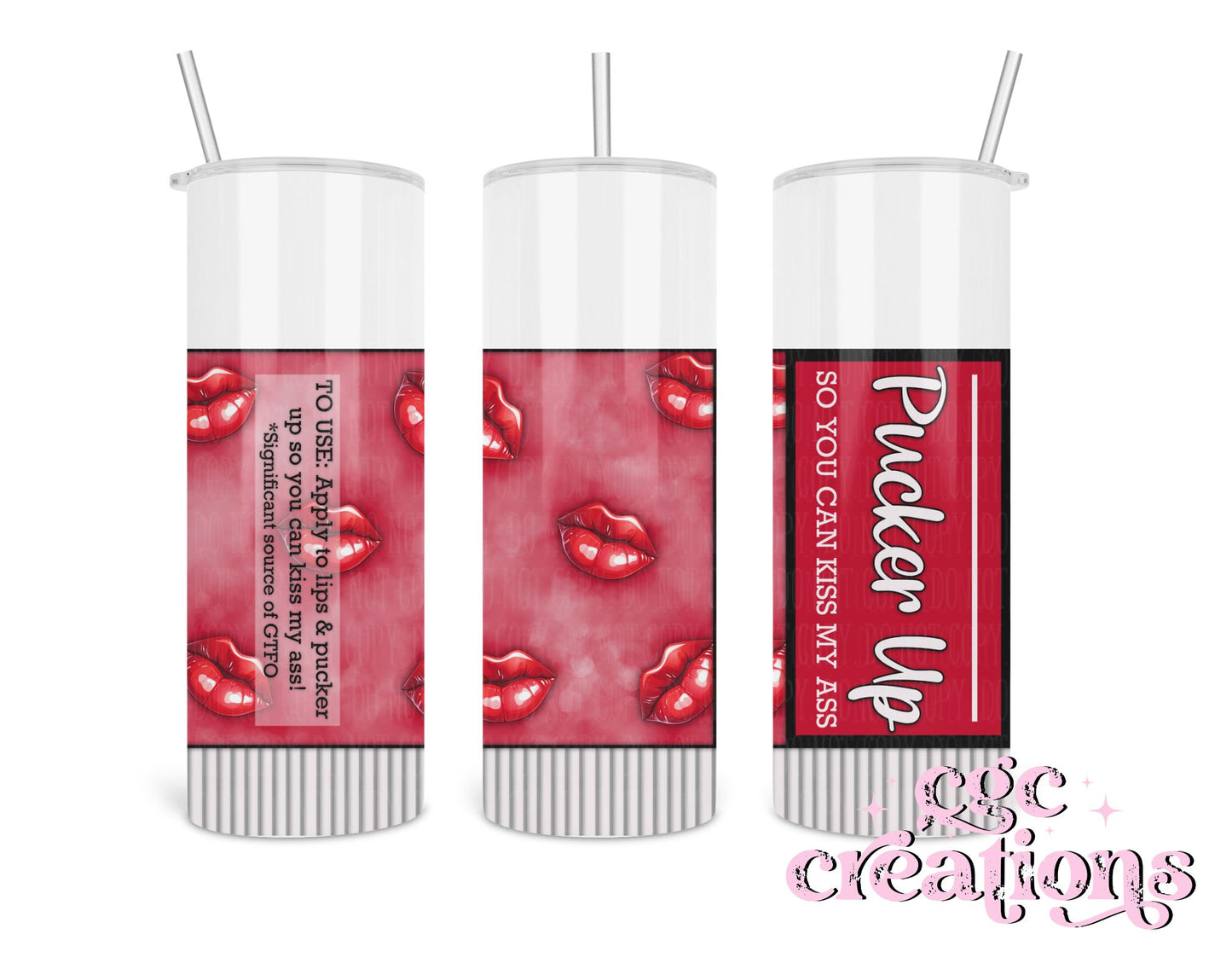 Pucker Up So You Can Kiss My Ass 20oz Insulated Tumbler