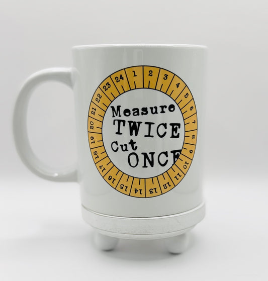 Measure Once Cut Twice LARGE 20oz Ceramic Coffee Mug