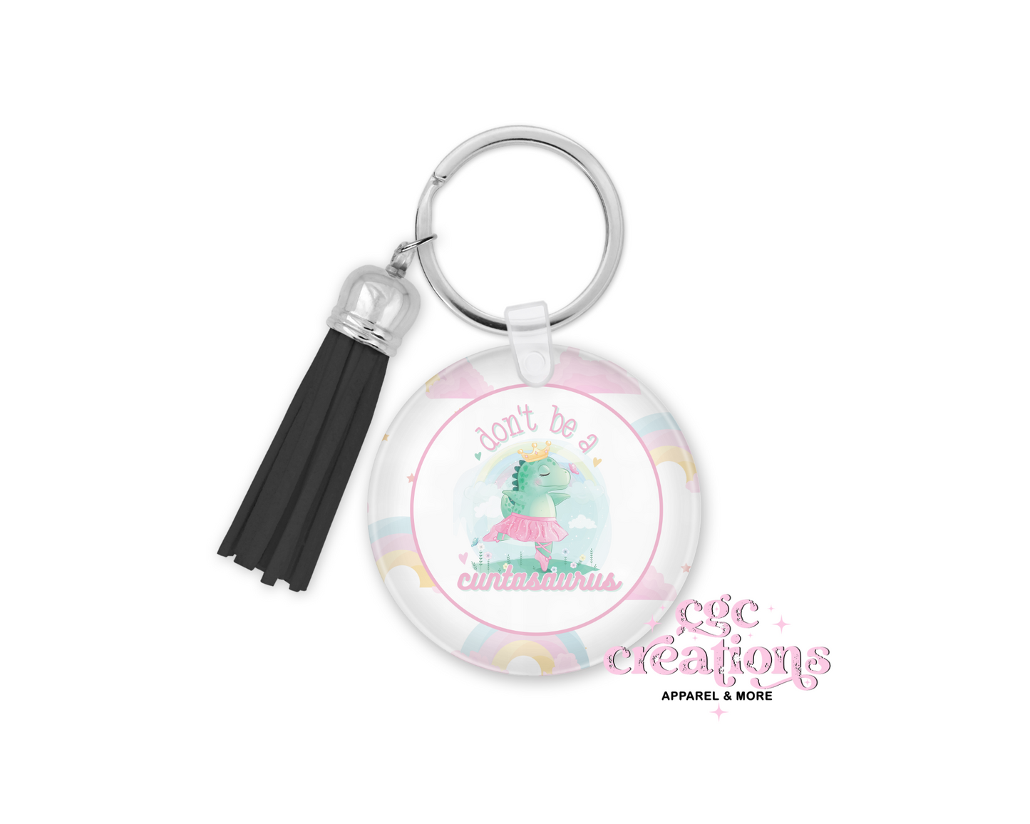 Don't Be A Cuntasaurus Acrylic Keychain