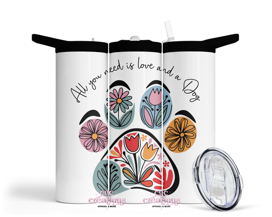All You Need Is Love And A Dog 20oz Insulated Tumbler