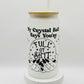 My Crystal Ball Says 16oz Glass Cup With Lid