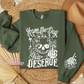 Have the Day You Deserve - Distressed Image Crewneck Sweatshirt