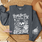 Have the Day You Deserve - Distressed Image Crewneck Sweatshirt