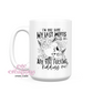My Last Words Mug 15 oz Ceramic Coffee Mug