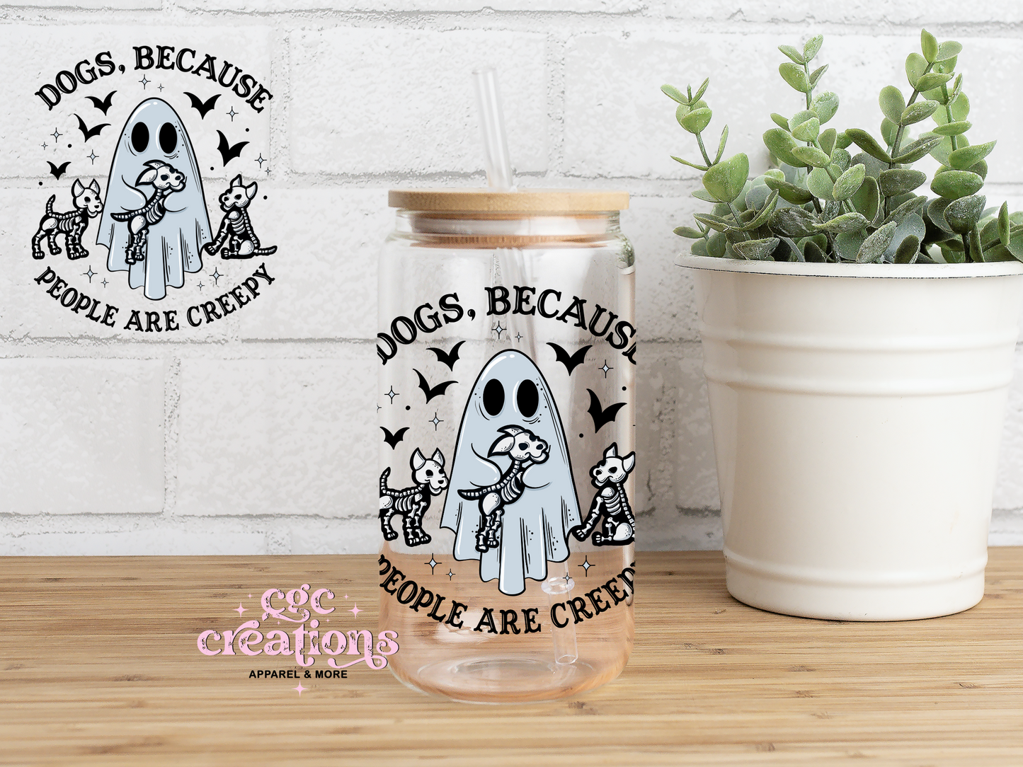 Dogs, Because People Are Creepy 16oz Glass Cup With Lid