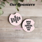 Drive Safe Somebody Loves You Car Coasters