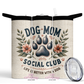 Dog Mom Social Club 20oz Insulated Tumbler