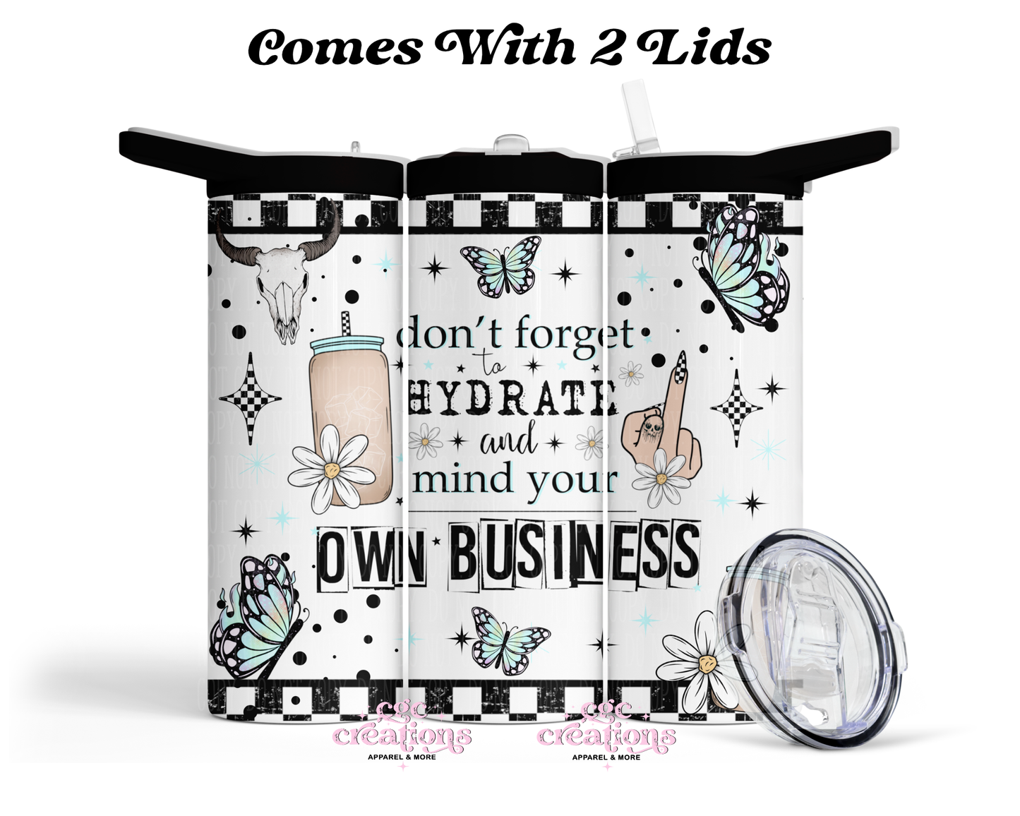 Don't Forget To Hydrate And Mind Your Own Business 20oz Insulated Tumbler