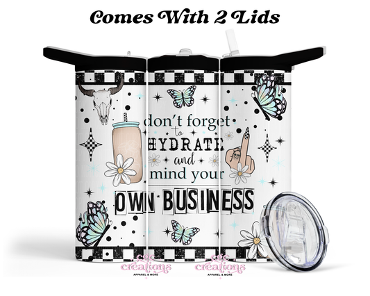 Don't Forget To Hydrate And Mind Your Own Business 20oz Insulated Tumbler