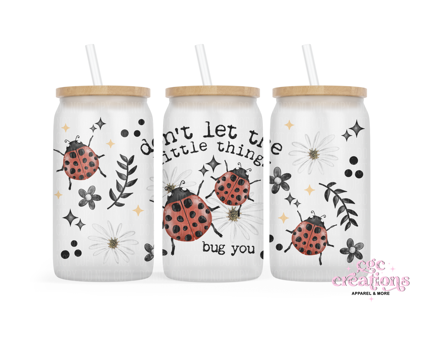 Don't Let The Little Things Bug You 16oz Glass Cup With Lid